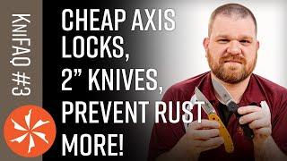 KnifeCenter FAQ #3: Cheap AXIS-Locks, 2-Inch Knives, Rust Prevention, More