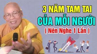 3 Năm Tam Tai Của Mỗi Con Người -  Thầy An Lạc Hạnh