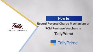 How to Record Reverse Charge Mechanism or RCM Purchase Vouchers in TallyPrime | TallyHelp