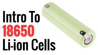 Intro To 18650 Li-ion Cells