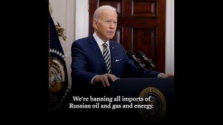 President Biden Announces a Ban on Russian Oil and Gas Imports