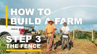 THE FARMSTEAD (HAWAII) | How To Build A Fence and H-Brace | Episode 3 THE FENCE