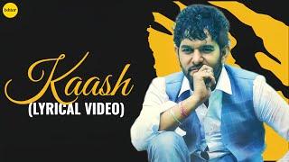 Kaash (Lyrical Video) | Ghulam Jugni | Ishtar Music