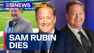 Entertainment reporter Sam Rubin dies aged 64 | 9 News Australia