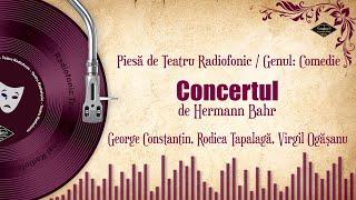 Concertul - Hermann Bahr | Teatru pe Vinil | #GeorgeConstantin #RodicaTapalagă #VirgilOgășanu