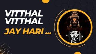 Vitthal Vitthal Jay Hari |विठ्ठल विठ्ठल जय हरी | विठ्ठल भक्तिगीत |vitthal song | New song