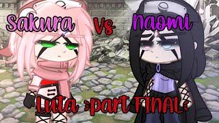 (Sakura Haruno vs Naomi Uchiha)                      Luta Final