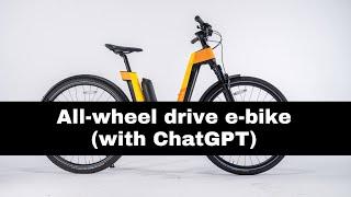 Here's an all-wheel drive e-bike ... with ChatGPT