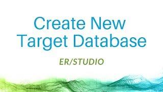 Create New Target Database with ER/Studio Data Architect