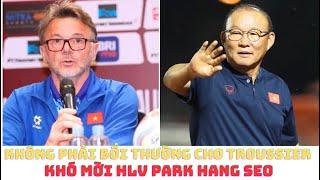 HLV Troussier không được bồi thường - HLV Park Hang Seo khó nắm Đội tuyển Việt Nam