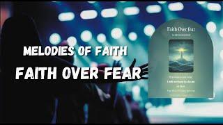 Faith Over Fear | Inspiring Worship Song to Trust in God #christiansongs #gospelmusic #worshipmusic