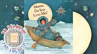 Mama, Do You Love Me? Read Aloud Book, Bilingual Books, Spanish & English Children Books, Education