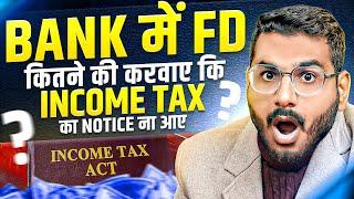 Max Bank FD Limit - For No Income Tax Notice