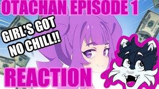 Otachan! Episode 1 (REACTION) AYE THIS ANIME IS PRETTY LIT!!! @OtakuVs