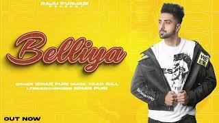 Belliya - Ishan Puri ||  Yaad Gill || Raju Punjabi || New Bollywood Song 2023