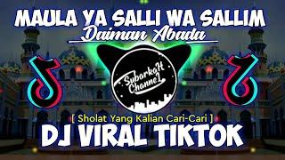 DJ MAULA YA SALLI WA SALLIM DAIMAN ABADA || DJ TIKTOK VIRAL