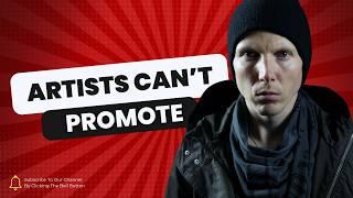 Why Artists Struggle to Promote Their Music