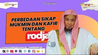 Perbedaan Sikap Mukmin Dan Kafir Tentang Rodja - Ustadz Dzulqarnain M. Sunusi