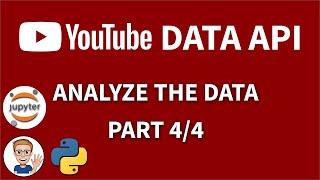 YouTube Data API Tutorial with Python - Analyze the Data - Part 4