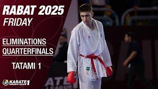 Karate1 RABAT:  FRIDAY -  Eliminations and Quarterfinals - Tatami 1 | WORLD KARATE FEDERATION