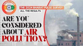 Are You Considered About Air Pollution? | The Bharat Pulse Survey Results | NewsX