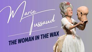 The Woman In the Wax | Marie Tussaud