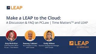 Make a LEAP to the Cloud: A Discussion & FAQ on PCLaw | Time Matters and LEAP Webinar