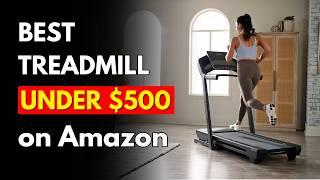 5 Best Treadmill Under $500 on Amazon (2024): Get MORE for Less!