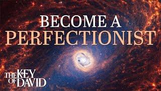 Become a Perfectionist