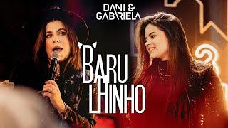 Dani & Gabriela - Barulhinho (Ao Vivo) [Clipe Oficial]