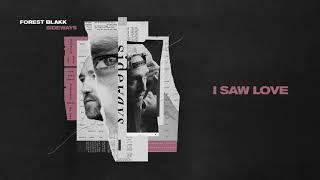 Forest Blakk - I Saw Love [Official Audio]