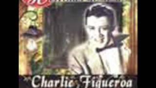 Charlie Figueroa - Celos sin razon