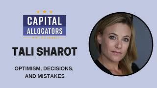 Tali Sharot – Optimism, Decisions, and Mistakes (Capital Allocators, EP.55)