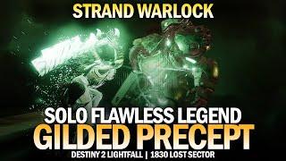 Solo Flawless 1830 Legend Lost Sector Gilded Precept (Strand Warlock) [Destiny 2]