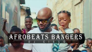 BEST OF THE BEST AFROBEATS BANGERS WITH DJ CISCO VOL. 10