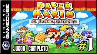 Paper Mario: La Puerta Milenaria - Juego Completo | Parte 1 - Español (Gamecube)