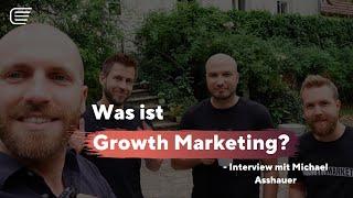 Was ist Growth Marketing? Interview mit Michael Asshauer