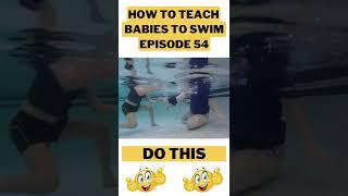 DO THIS: How to teach babies to swim - Ep. 54 -  #shorts #teaching #swimming