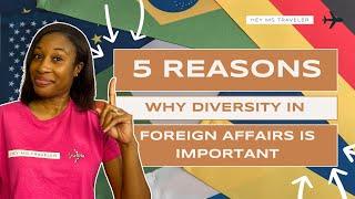 5 Reasons Why Diversity Is Important In Foreign Affairs