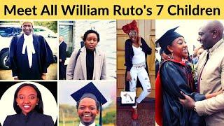 MEET ALL THE 7 CHILDREN OF WILLIAM RUTO 