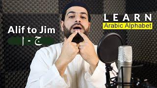 How To Pronounce Arabic Alphabet Correctly | Alif to Jim | Arabic Alphabet Lesson 1 | Ismail Alqadi