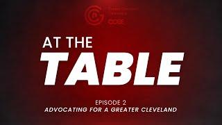 At the Table - Episode 2: Advocating for a Greater Cleveland