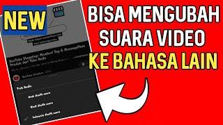 Update Terbaru YouTube - Bisa Merubah Suara Video Ke bahasa Lain 