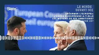 «Réarmer l'Europe»: l'Union européenne a-t-elle les moyens de ses ambitions?