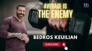 BREAK THROUGH-AVERAGE IS THE ENEMY-Bedros Keuilian