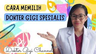 Ini perbedaan Spesialisasi dokter gigi dan bagaimana memilihnya!