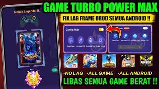 POWER MAX GAME TURBO TERBAIK 2024‼️ CARA MENGATASI LAG PATAH PATAH SAAT BERMAIN GAME