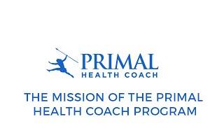 The Mission of the Primal Health Coach Program