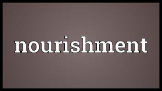 Nourishment Meaning