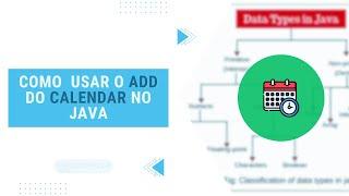 Manipular Datas no Java - Como somar e subtrair com o método ADD no Calendar